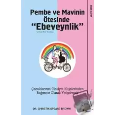 Pembe ve Mavinin Ötesinde Ebeveynlik