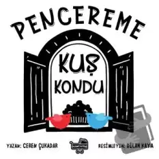 Pencereme Kuş Kondu (Ciltli)