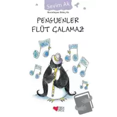 Penguenler Flüt Çalamaz