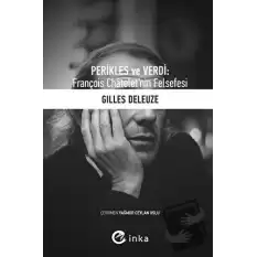 Perikles ve Verdi: François Chatelet’nin Felsefesi