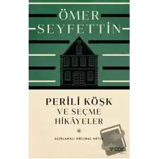 Perili Köşk ve Seçme Hikayeler (Açıklamalı Orijinal Metin)