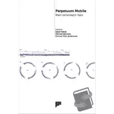 Perpetuum Mobile - İlhan Usmanbaşın Yapıtı