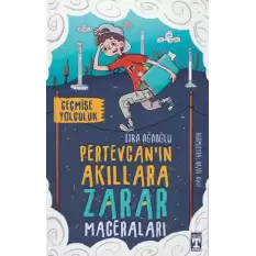 Pertevcan’ın Akıllara Zarar Maceraları – Geçmişe Yolculuk