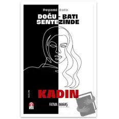 Peyami Safa - Doğu Batı Sentezinde Kadın