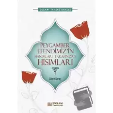 Peygamber Efendimiz’in Hanımları Tarafından Hısımları