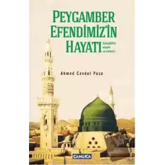 Peygamber Efendimiz’in Hayatı (Sallallahü Aleyhi ve Sellim) Kısas-ı Enbiya ve Tevarih-i Hulefadan