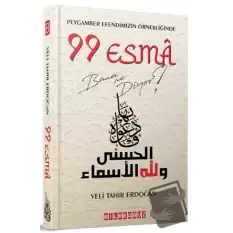 Peygamber Efendimizin Örnekliğinde 99 Esma Bana Ne Diyor?