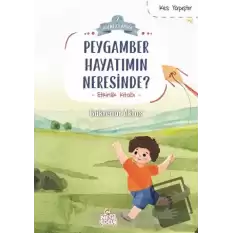 Peygamber Hayatımın Neresinde?