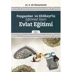 Peygamber ve Ehlibeytin Eğitimsel Siyeri Cilt 1 : Evlat Eğitimi