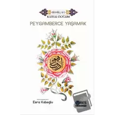 Peygamberce Yaşamak