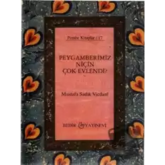 Peygamberimiz Niçin Çok Evlendi?