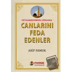 Peygamberimiz Uğrunda Canlarını Feda Edenler (Pamuk-257)