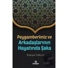 Peygamberimiz Ve Arkadaşlarının Hayatında Şaka