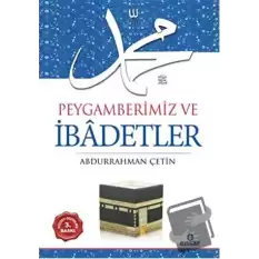 Peygamberimiz ve İbadetler