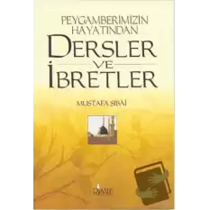 Peygamberimizin Hayatından Dersler ve İbretler