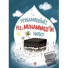 Peygamberimizin Hz. Muhammedin Hayatı