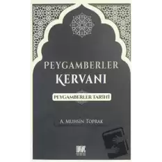 Peygamberler Kervanı - Peygamberler Tarihi