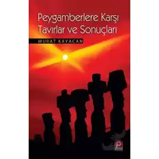 Peygamberlere Karşı Tavırlar ve Sonuçları