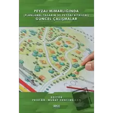 Peyzaj Mimarlığında (Planlama,Tasarım ve Peyzaj Bitkileri) Güncel Çalışmalar