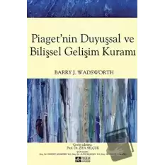 Piagetnin Duyuşsal ve Bilişsel Gelişim Kuramı