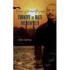 Pierre Loti’nin Gözüyle Türkiye ve Batı Medeniyeti