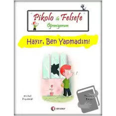 Pikolo ile Felsefe Öğreniyorum - Hayır, Ben Yapmadım!