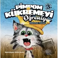 Pimpom Kükremeyi Öğreniyor