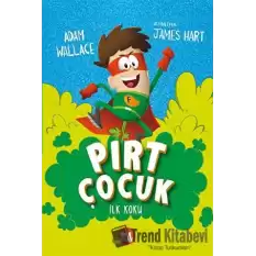 Pırt Çocuk 1 - İlk Koku