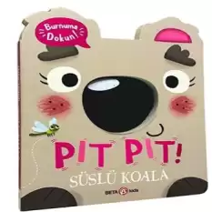 Pıt Pıt Burnuma Dokun Süslü Koala (Ciltli)