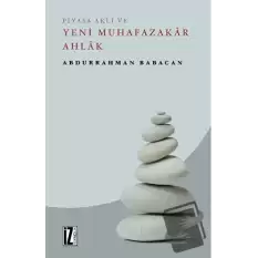 Piyasa Aklı ve Yeni Muhafazakar Ahlak