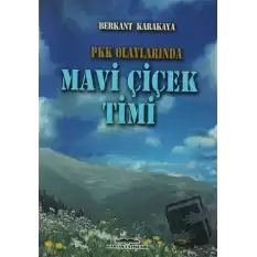 PKK Olaylarında Mavi Çiçek Timi