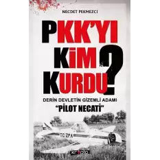 PKKyı Kim Kurdu?