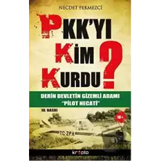 PKK’yı Kim Kurdu?