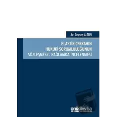 Plastik Cerrahın Hukuki Sorumluluğunun Sözleşmesel Bağlamda İncelenmesi