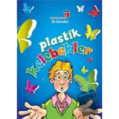 Plastik Kelebekler