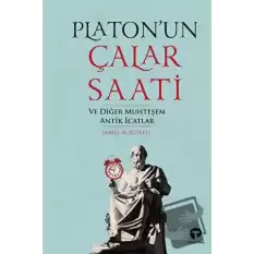 Platon’un Çalar Saati ve Diğer Muhteşem Antik İcatlar