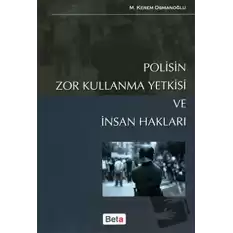 Polisin Zor Kullanma Yetkisi ve İnsan Hakları