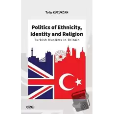 Politics of Ethnicity, Identity and Religion