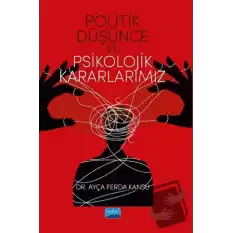 Politik Düşünce ve Psikolojik Kararlarımız