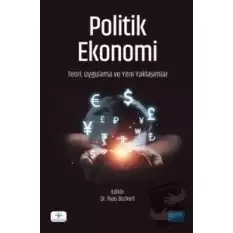 Politik Ekonomi - Teori, Uygulama ve Yeni Yaklaşımlar