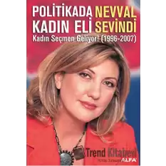 Politikada Kadın Eli  Kadın Seçmen Geliyor! (1996-2007)