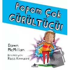 Popom Çok Gürültücü!