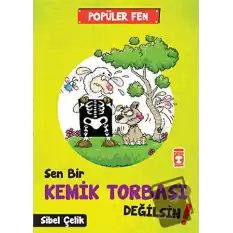 Popüler Fen - Sen Bir Kemik Torbası Değilsin!