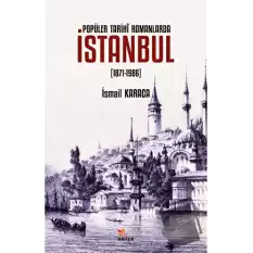 Popüler Tarihi Romanlarda İstanbul (1871-1986)