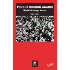 Porsuk Durgun Akardı Mustafa Çalıkuşu Anısına