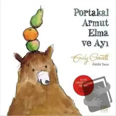 Portakal Armut Elma ve Ayı