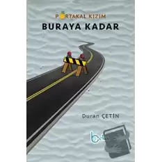 Portakal Kızım Buraya Kadar