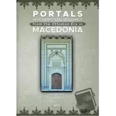 Portals In Monumental Buildings From The Ottoman Era In Macedonia