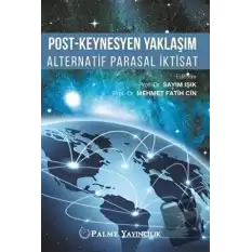 Post-Keynesyen Yaklaşım Alternatif Parasal İktisat