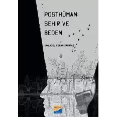 Posthüman - Şehir ve Beden